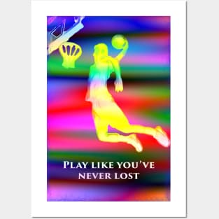 Basketball Play like you've never lost g3 Posters and Art